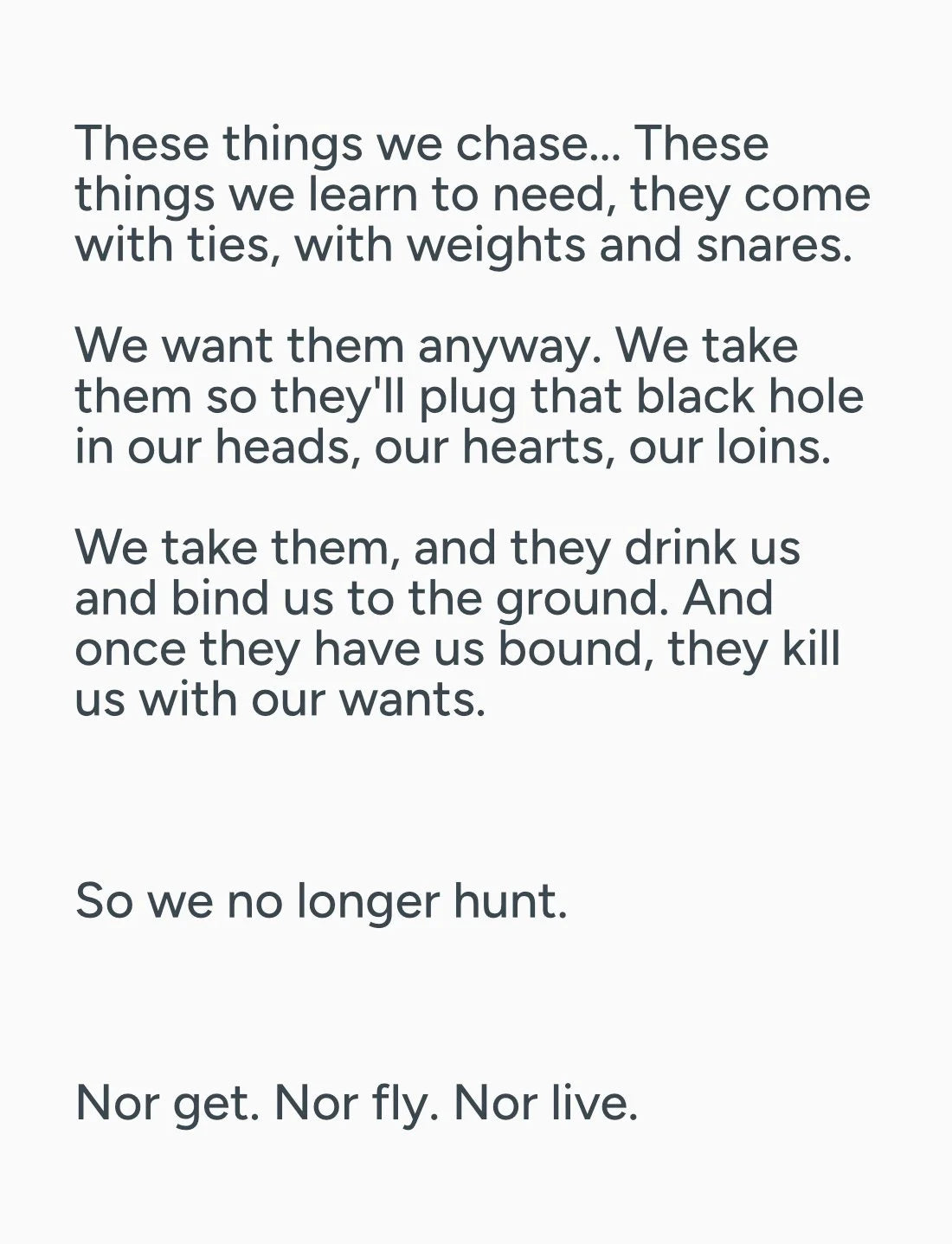 These things we chase...